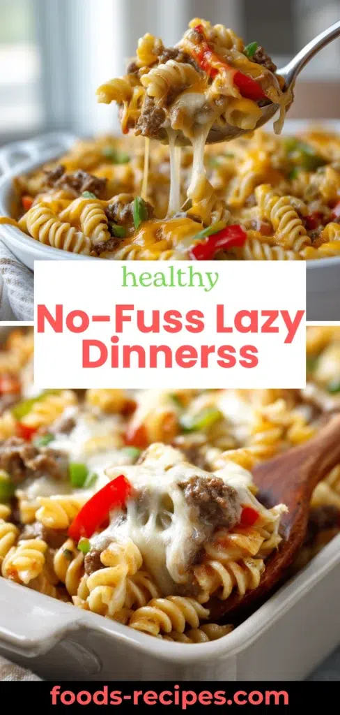 Healthy No-Fuss Lazy Dinners: Quick, Easy, and Delicious 1 Close-up of cheesy pasta with vegetables and beef – a healthy, no-fuss lazy dinner recipe that’s quick, easy, and stress-free.