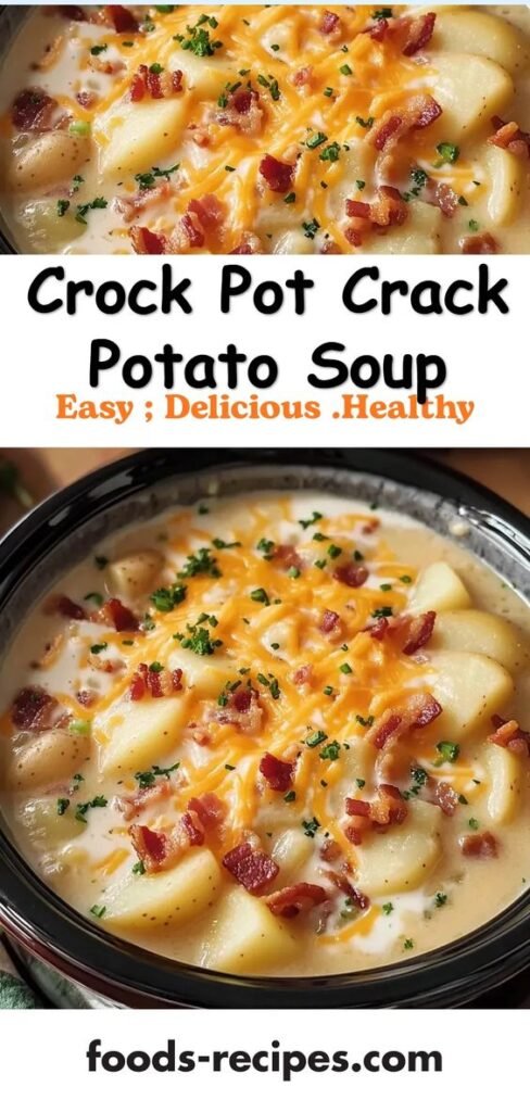 Easy Crockpot Crack Potato Soup Recipe for Comforting Dinners